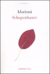 Aforismi di Arthur Schopenhauer edito da Barbera
