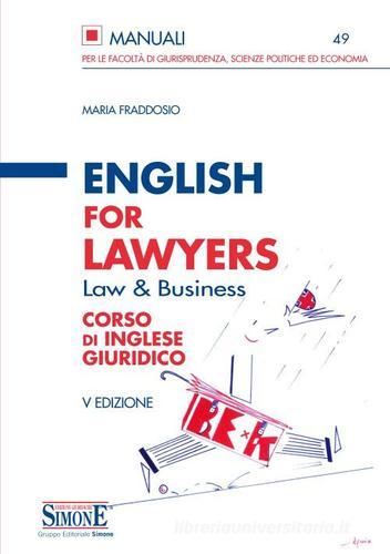 English for lawyers. Corso di inglese giuridico di Maria Fraddosio edito da Edizioni Giuridiche Simone