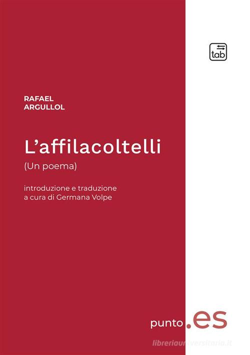 L' affilacoltelli. Ediz. italiana e spagnola di Rafael Argullol edito da tab edizioni