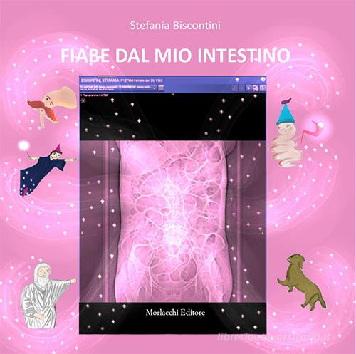 Fiabe dal mio intestino di Stefania Biscontini edito da Morlacchi