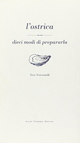 L' ostrica di Yves Scorsonelli edito da Guido Tommasi Editore-Datanova