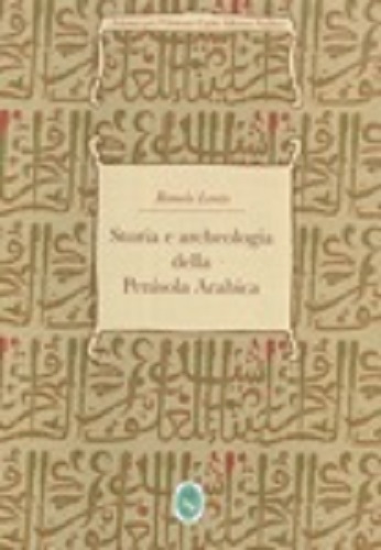 Storia e archeologia della Penisola Arabica di Romolo Loreto edito da Ist. per l'Oriente C.A. Nallino