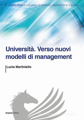 Università. Verso nuovi modelli di management di Lucia Martiniello edito da Giapeto