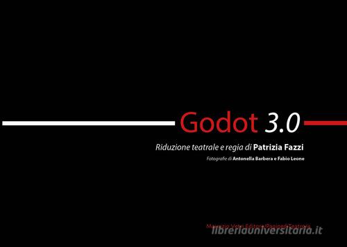 Godot 3.0. Ediz. illustrata di Patrizia Fazzi edito da Maurizio Vetri Editore