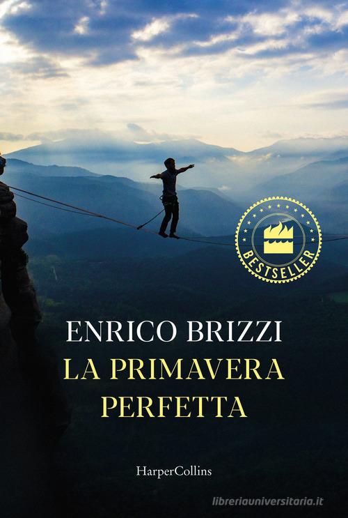 Libro La primavera perfetta di Enrico Brizzi Bestseller di HarperCollins Italia