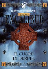Excalibur. Il cuore di Derfel di Bernard Cornwell edito da Mondadori