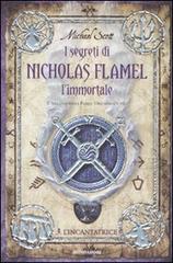 L' incantatrice. I segreti di Nicholas Flamel, l'immortale vol.3 di Michael Scott edito da Mondadori