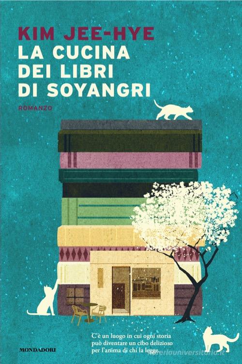 Libro La Cucina dei Libri di Soyangri di Jee-Hye Kim Narrative di Mondadori