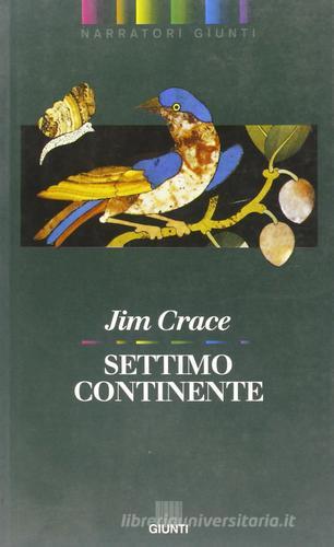 Settimo continente di Jim Crace edito da Giunti Editore