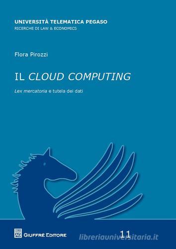 Il cloud computing di Flora Pirozzi edito da Giuffrè