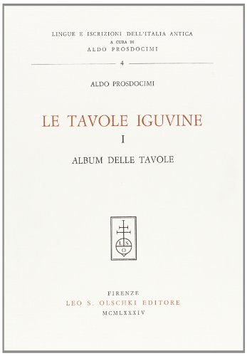 Le tavole iguvine vol.1 di Aldo L. Prosdocimi edito da Olschki