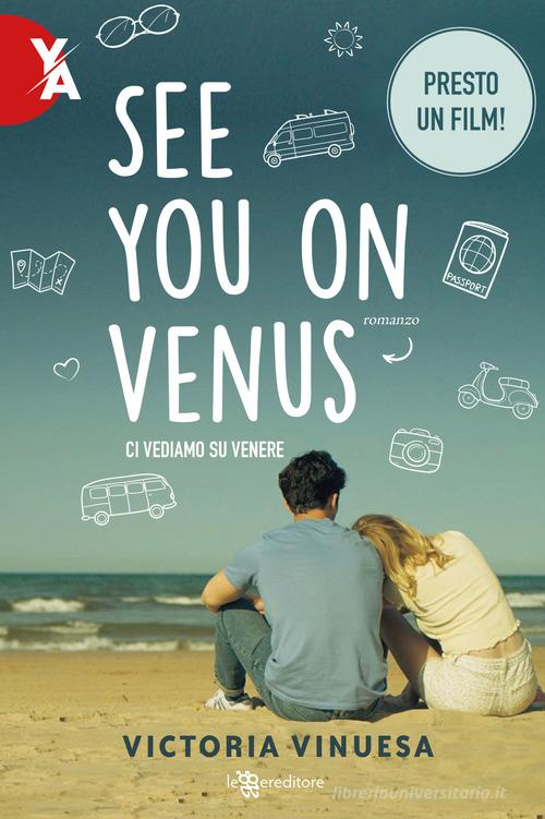 See you on Venus. Ci vediamo su Venere di Victoria Vinuesa edito da Leggereditore