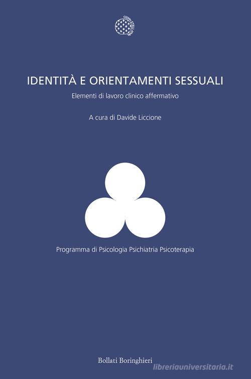 Identità e orientamenti sessuali. Elementi di lavoro clinico affermativo edito da Bollati Boringhieri