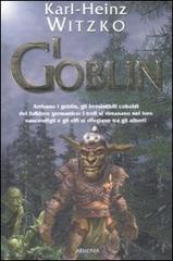 I Goblin di Karl-Heinz Witzko edito da Armenia