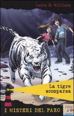 La tigre scomparsa di Laura E. Williams edito da Piemme