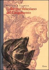 Il disegno veneziano del Cinquecento di William R. Rearick edito da Electa Mondadori