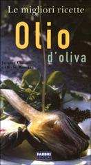 Olio di oliva di Jacques Chibois, Olivier Baussan edito da Fabbri