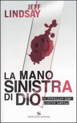 La mano sinistra di Dio di Jeff Lindsay edito da Sonzogno