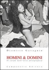 Homini & domini. Il corpo nell'arte fotografica di Dionisio Gavagnin edito da Campanotto
