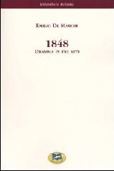 1848. Dramma in tre atti [1929] di Emilio De Marchi edito da Lampi di Stampa