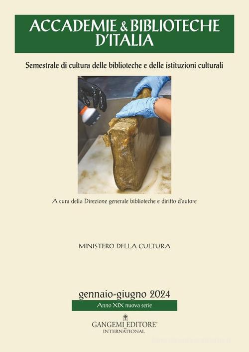 Accademie & biblioteche d'Italia. Semestrale di cultura delle biblioteche e delle istituzioni culturali (2024) vol. 1 edito da Gangemi Editore