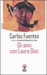 Gli anni con Laura Díaz di Carlos Fuentes edito da Net