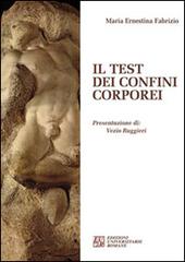 Il test dei confini corporei di M. Ernestina Fabrizio edito da Edizioni Univ. Romane