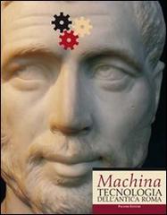 Machina. Tecnologia dell'antica Roma di Marco Galli, Giuseppina Pisano Santorio edito da Palombi Editori