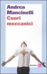 Cuori meccanici di Andrea Mancinelli edito da Dalai Editore