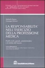 La responsabilità nell'esercizio della professione medica. Profili civili, penali, amministrativi e di diritto del lavoro di Raffaella Pastore, Giuseppe Palmieri edito da CELT Casa Editrice La Tribuna