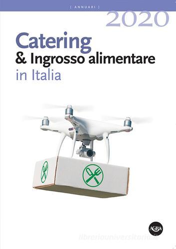 Annuario catering & ingrosso alimentare in Italia (2020) edito da Agra