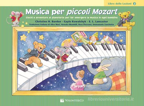 Musica per piccoli Mozart. Il libro delle lezioni vol.2 di Christine H. Balden, Gayle Kowalchyk, E. L. Lancaster edito da Volontè & Co