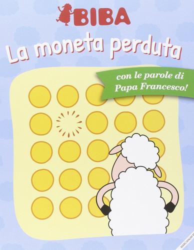 La parabola della moneta perduta di Francesco (Jorge Mario Bergoglio) edito da Marcianum Press