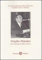 Virgilio Paladini. Nel centenario dalla nascita edito da Cacucci