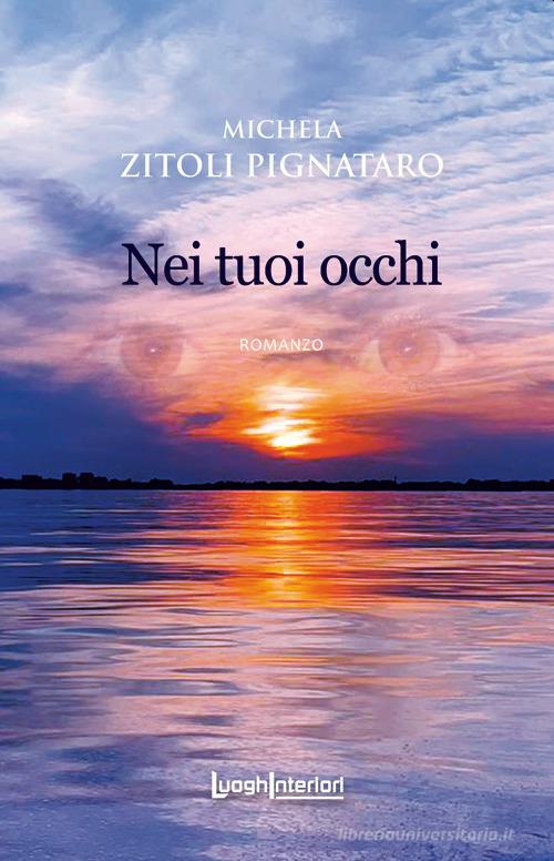 Libro Nei tuoi occhi di Michela Zitoli Pignataro Interline@ di LuoghInteriori