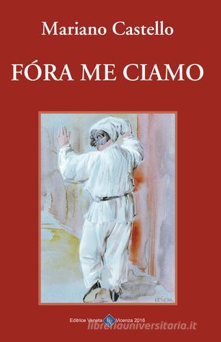 Libro Fóra me ciamo di Mariano Castello Narrativa 2000 di Editrice Veneta