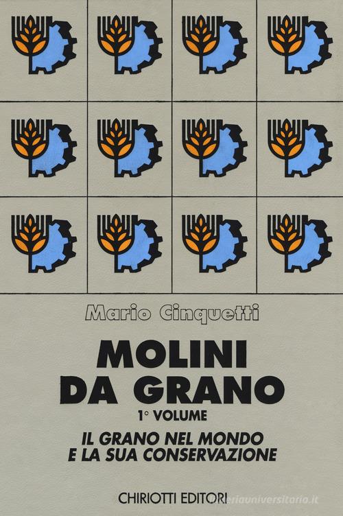 Molini da grano di Mario Cinquetti edito da Chiriotti