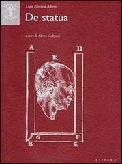 De statua. Ediz. italiana e latina di Leon Battista Alberti edito da Sillabe