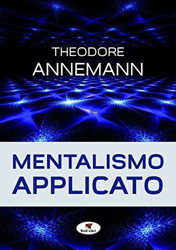 Mentalismo applicato di Theodore Annemann edito da Troll Libri