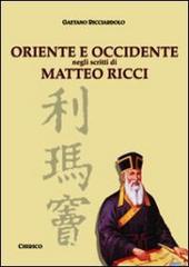 Oriente e Occidente negli scritti di Matteo Ricci di Gaetano Ricciardolo edito da Chirico