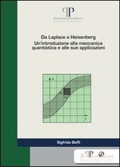 Da Laplace a Heisenberg. Un'introduzione alla meccanica quantistica e alle sue applicazioni di Sigfrido Boffi edito da Biblioteca delle Scienze