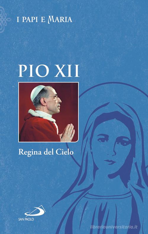 Regina del cielo di Pio XII edito da San Paolo Edizioni