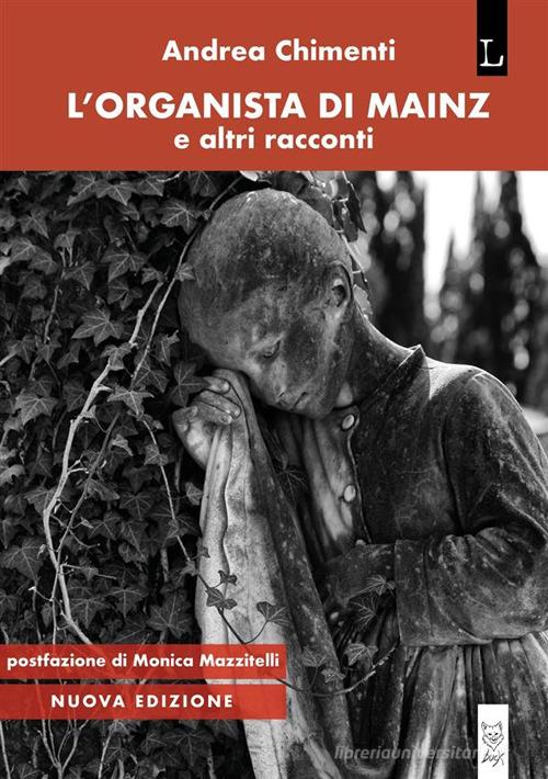 Libro L'organista di Mainz e altri racconti di Andrea Chimenti di Lorusso Editore