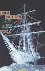 Sud. La spedizione dell'Endurance di Ernest Shackleton, Filippo Tuena edito da Nutrimenti
