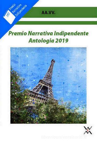 Premio narrativa indipendente. Antologia 2019 edito da WLM
