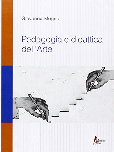 Pedagogia e didattica dell'arte di Giovanna Megna edito da Morrone Editore