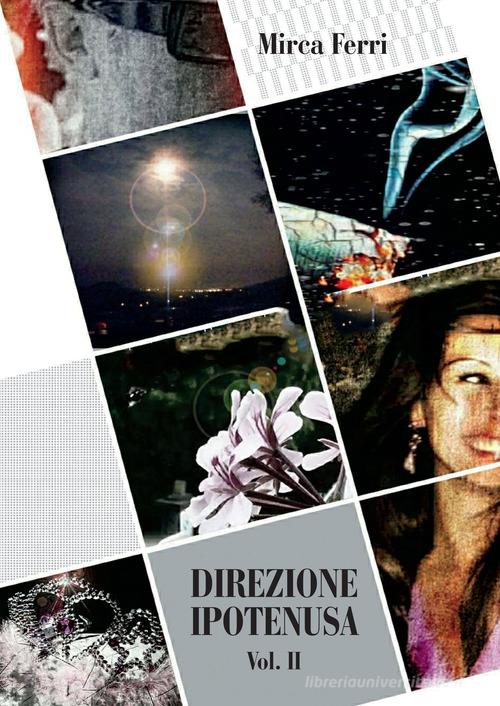 Libro Direzione ipotenusa vol. 2 di Mirca Ferri Romanzo di Pav Edizioni