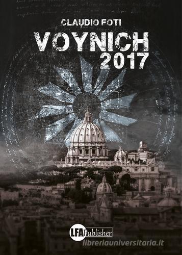 Voynich 2017 di Claudio Foti edito da LFA Publisher