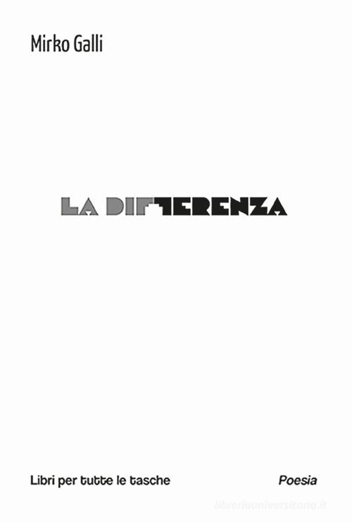 La differenza di Mirko Galli edito da Robin Edizioni