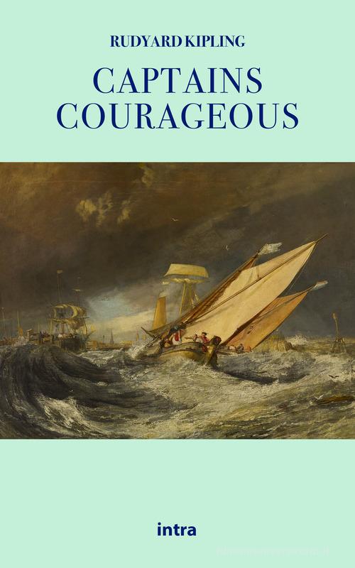 Captains courageous di Rudyard Kipling edito da Intra
